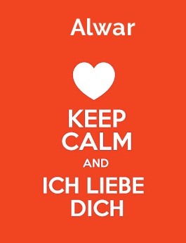 Alwar - keep calm and Ich liebe Dich!