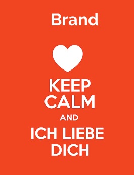 Brand - keep calm and Ich liebe Dich!