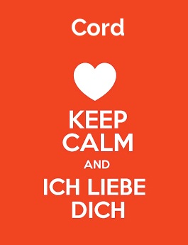 Cord - keep calm and Ich liebe Dich! Cord - keep calm and Ich liebe Dich!