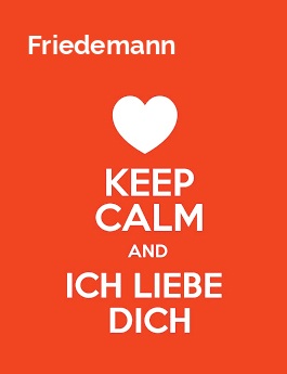 Friedemann - keep calm and Ich liebe Dich!
