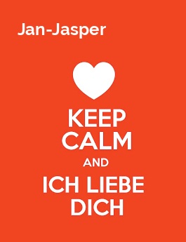 Jan-Jasper - keep calm and Ich liebe Dich!