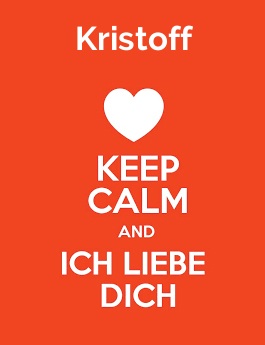 Kristoff - keep calm and Ich liebe Dich!