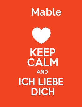 Mable - keep calm and Ich liebe Dich!