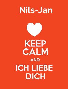 Nils-Jan - keep calm and Ich liebe Dich!