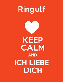 Ringulf - keep calm and Ich liebe Dich! Ringulf - keep calm and Ich liebe Dich!