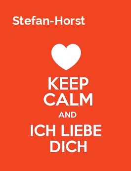 Stefan-Horst - keep calm and Ich liebe Dich! Stefan-Horst - keep calm and Ich liebe Dich!