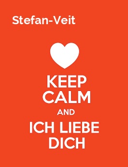 Stefan-Veit - keep calm and Ich liebe Dich!