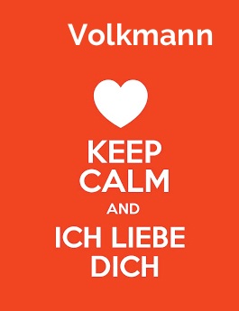 Volkmann - keep calm and Ich liebe Dich!