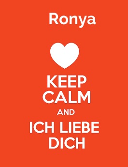 Ronya - keep calm and Ich liebe Dich!