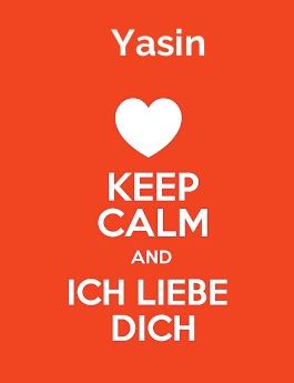 Yasin - keep calm and Ich liebe Dich! Yasin - keep calm and Ich liebe Dich!