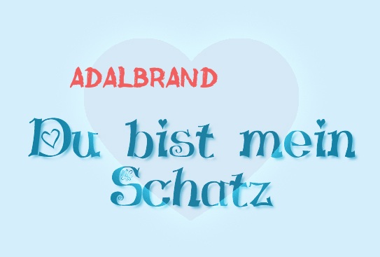 Adalbrand - Du bist mein Schatz!