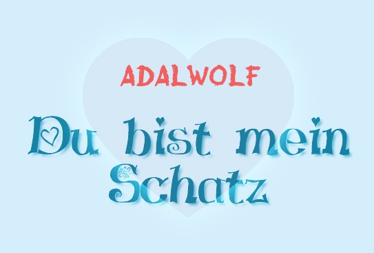 Adalwolf - Du bist mein Schatz!
