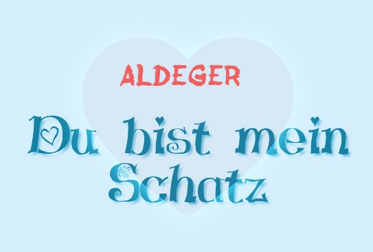 Aldeger - Du bist mein Schatz! Aldeger - Du bist mein Schatz!