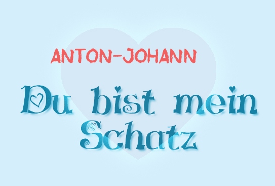 Anton-Johann - Du bist mein Schatz!