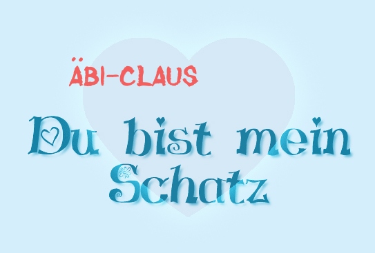 Äbi-Claus - Du bist mein Schatz!