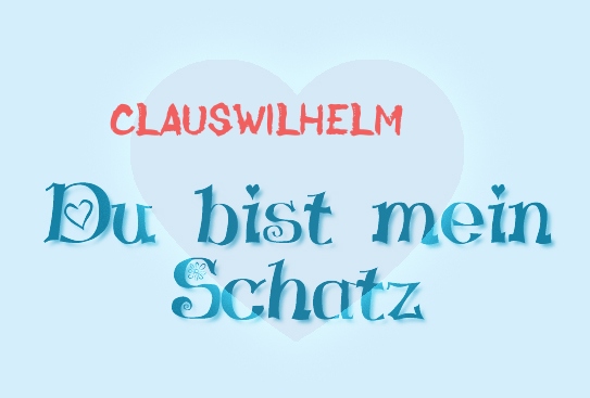 Clauswilhelm - Du bist mein Schatz! Clauswilhelm - Du bist mein Schatz!