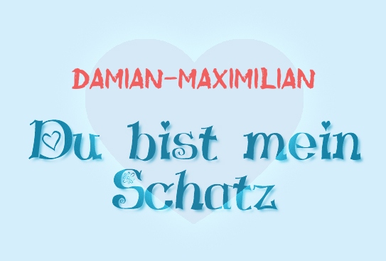 Damian-Maximilian - Du bist mein Schatz! Damian-Maximilian - Du bist mein Schatz!