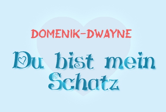 Domenik-Dwayne - Du bist mein Schatz!