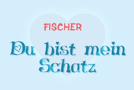 Fischer - Du bist mein Schatz!