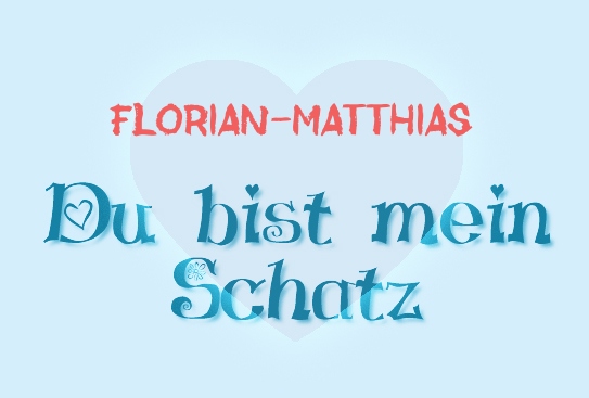 Florian-Matthias - Du bist mein Schatz!