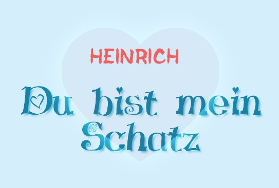 Heinrich - Du bist mein Schatz!