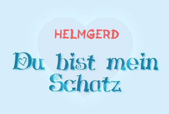 Helmgerd - Du bist mein Schatz!