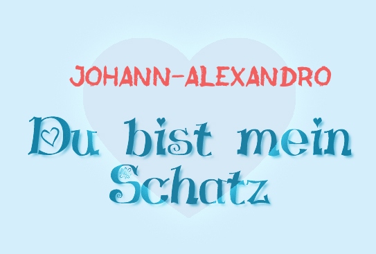 Johann-Alexandro - Du bist mein Schatz!