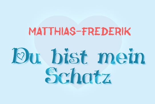 Matthias-Frederik - Du bist mein Schatz! Matthias-Frederik - Du bist mein Schatz!