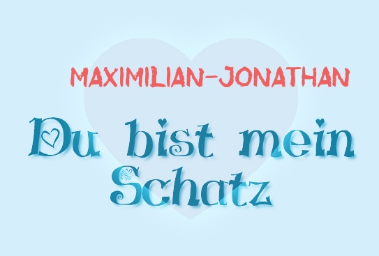 Maximilian-Jonathan - Du bist mein Schatz!