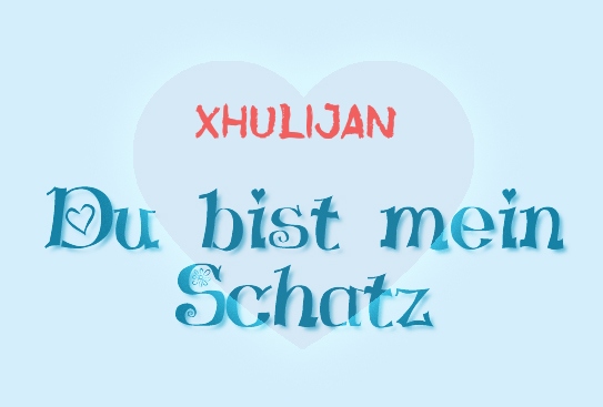 Xhulijan - Du bist mein Schatz!