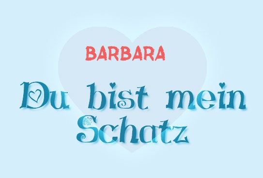 Barbara - Du bist mein Schatz! Barbara - Du bist mein Schatz!