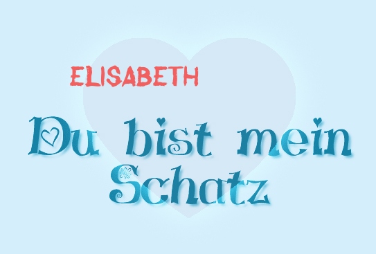 Elisabeth - Du bist mein Schatz! Elisabeth - Du bist mein Schatz!