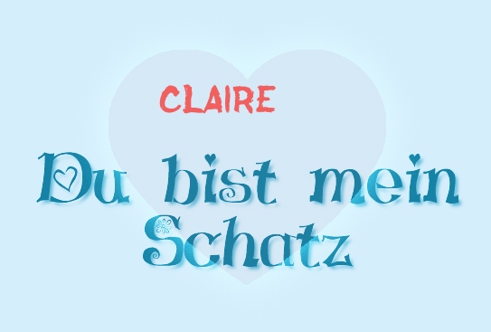Claire - Du bist mein Schatz! Claire - Du bist mein Schatz!