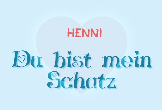 Henni - Du bist mein Schatz! Henni - Du bist mein Schatz!