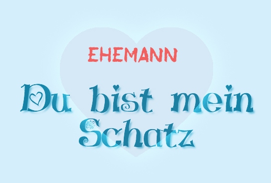 Ehemann - Du bist mein Schatz!