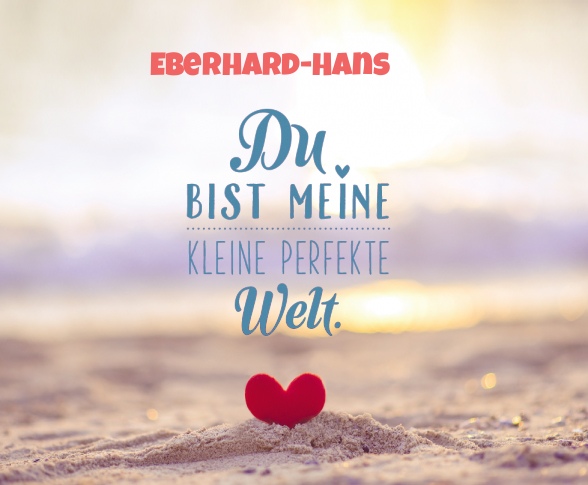 Eberhard-Hans - Du bist meine kleine perfekte Welt!