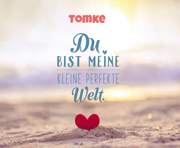 Tomke - Du bist meine kleine perfekte Welt!