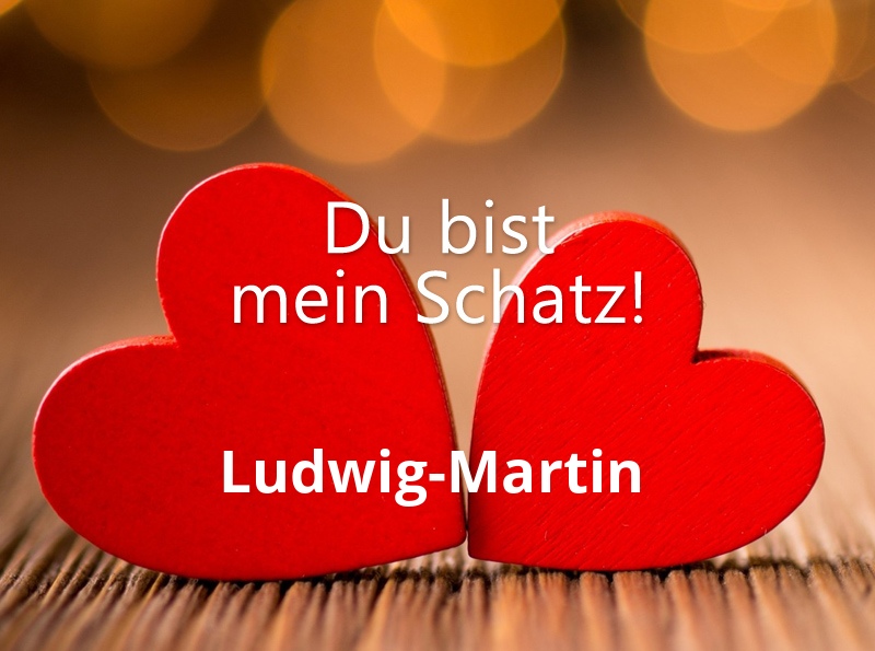 Bild: Ludwig-Martin - Du bist mein Schatz!