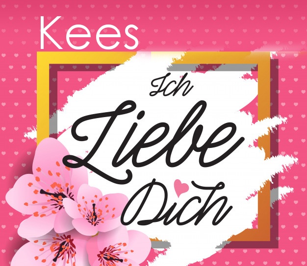 Ich liebe Dich, Kees!