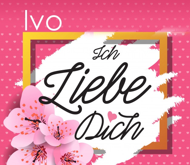 Ich liebe Dich, Ivo!