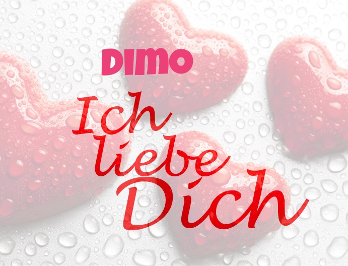 Dimo, Ich liebe Dich!