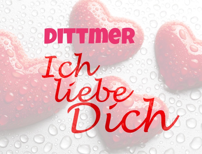 Dittmer, Ich liebe Dich!