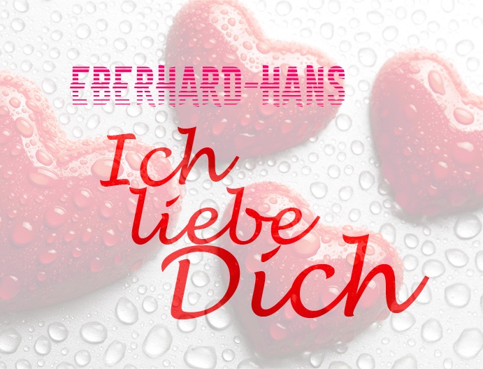 Eberhard-Hans, Ich liebe Dich!