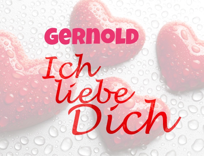 Gernold, Ich liebe Dich!