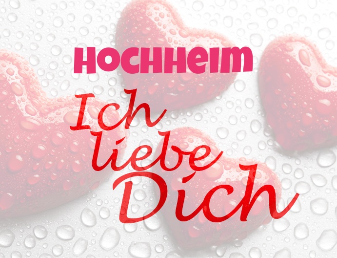Hochheim, Ich liebe Dich!