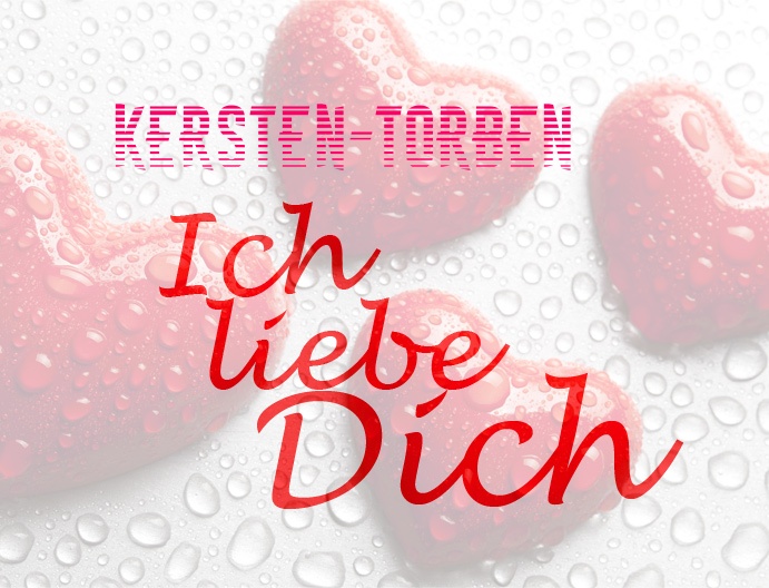 Kersten-Torben, Ich liebe Dich!