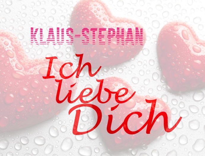 Klaus-Stephan, Ich liebe Dich!