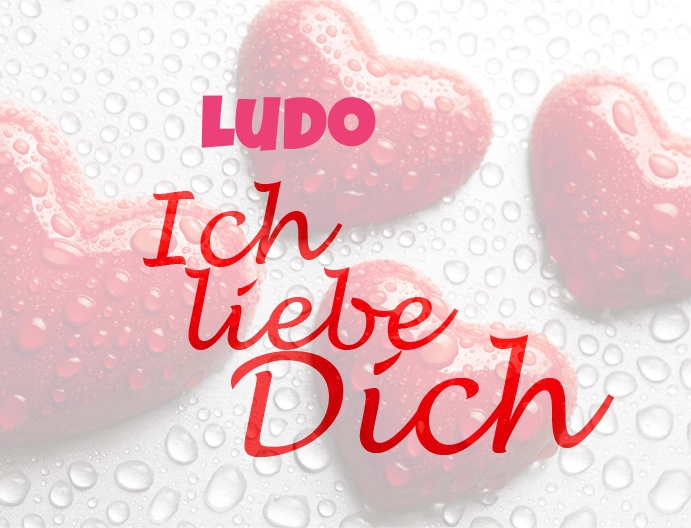 Ludo, Ich liebe Dich!