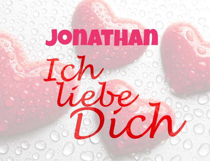 Jonathan, Ich liebe Dich!