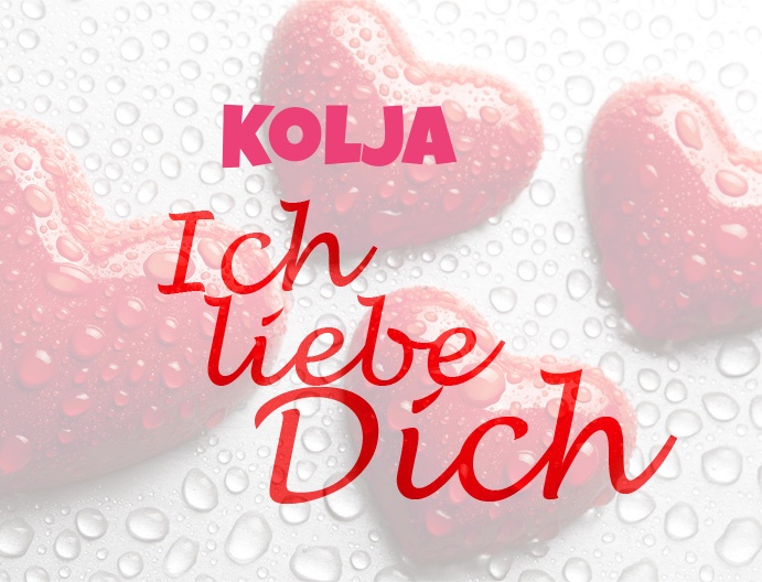 Kolja, Ich liebe Dich!